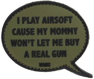 PATCH / ECUSSON 3D PVC SCRATCH BULLE VERTE "I PLAY AIRSOFT CAUSE MY MOMMY WON'T LET ME BUY A REAL GUN"